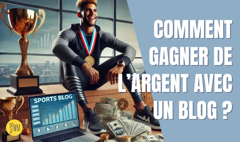 Comment gagner de l'argent avec un blog ©yellowebmarine